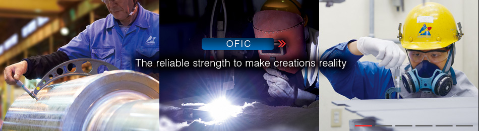 OFIC / The reliable strength to make creations reality